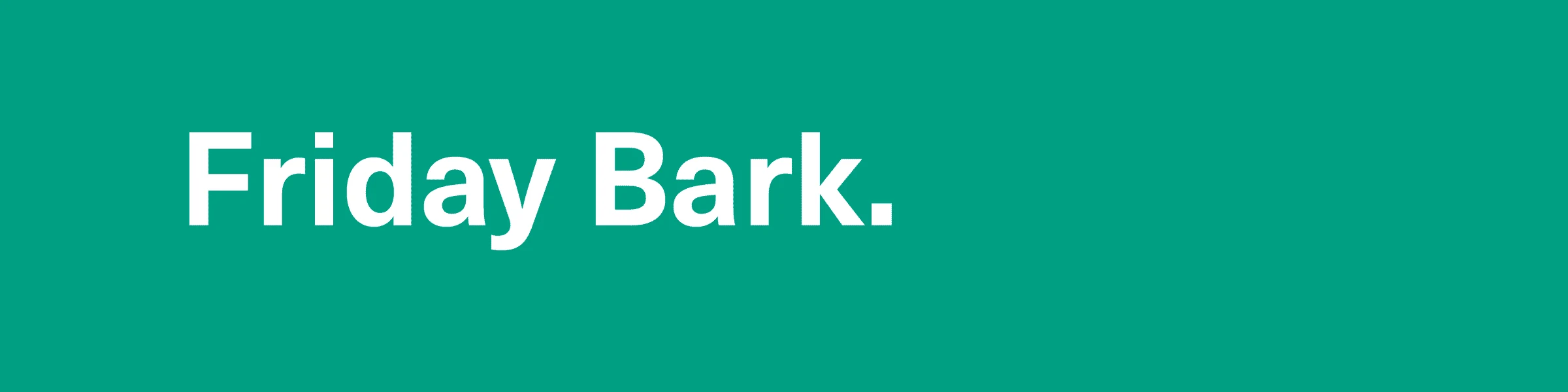 Friday Bark – Serial Writing
